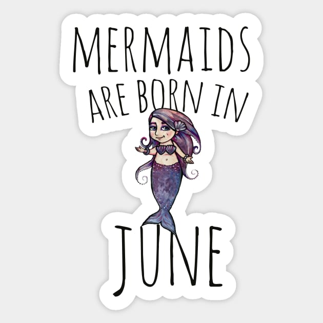 Mermaids are born in June birthday party Sticker by bubbsnugg